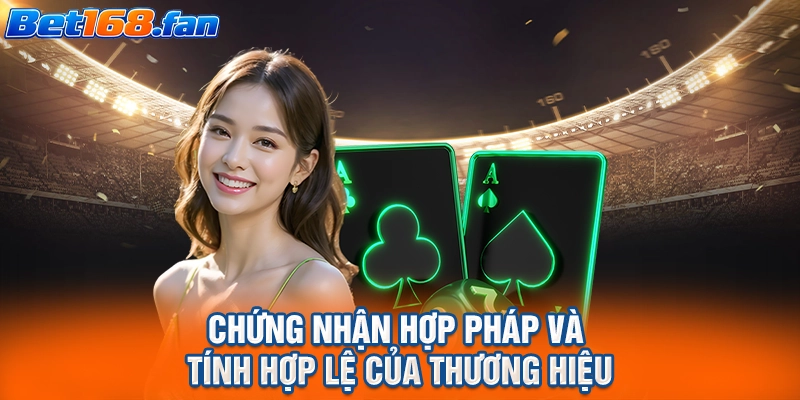 Chứng nhận hợp pháp và tính hợp lệ của thương hiệu