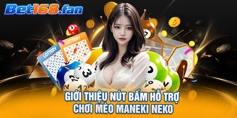 Giới thiệu nút bấm hỗ trợ chơi Mèo Maneki Neko