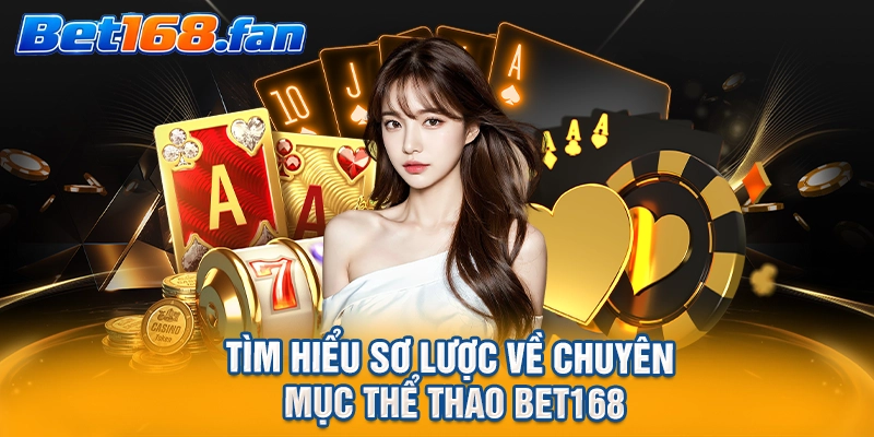 Tìm hiểu sơ lược về chuyên mục thể thao BET168